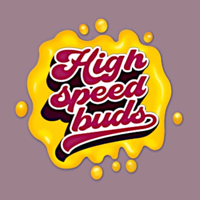 High Speed Buds High Speed Buds